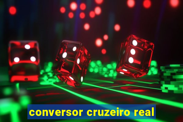 conversor cruzeiro real